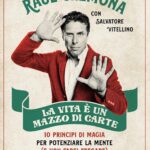 La vita è un mazzo di carte. 10 principi di magia per potenziare la mente (e non farsi fregare) di Raul Cremona, Salvatore Vitellino